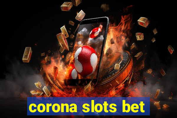 corona slots bet